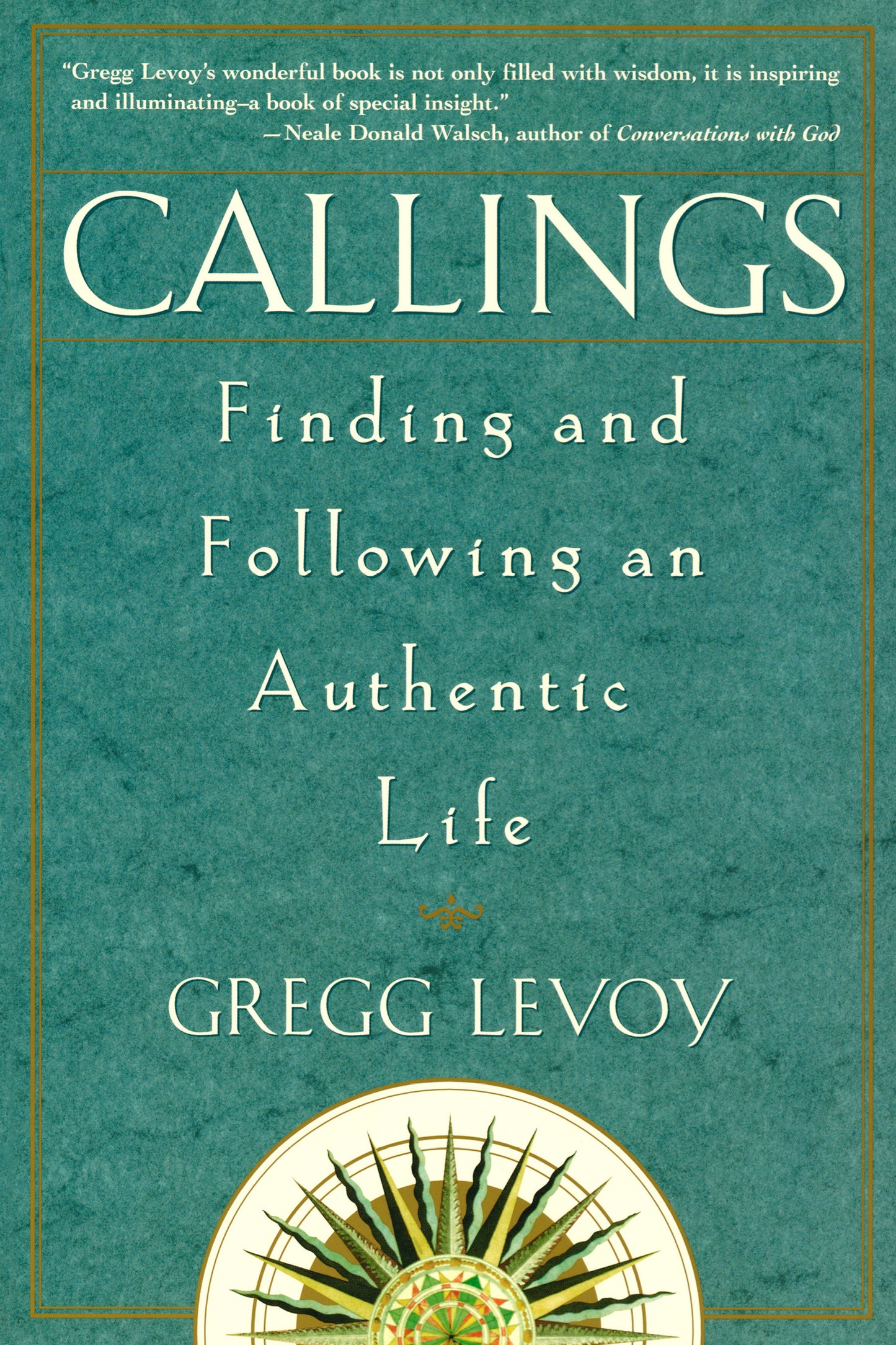 Callings - Finding and Following an Authentic Life