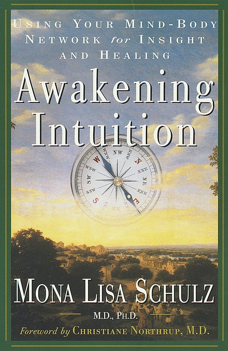 Awakening Intuition - Using Your Mind-Body Network for Insight and Healing