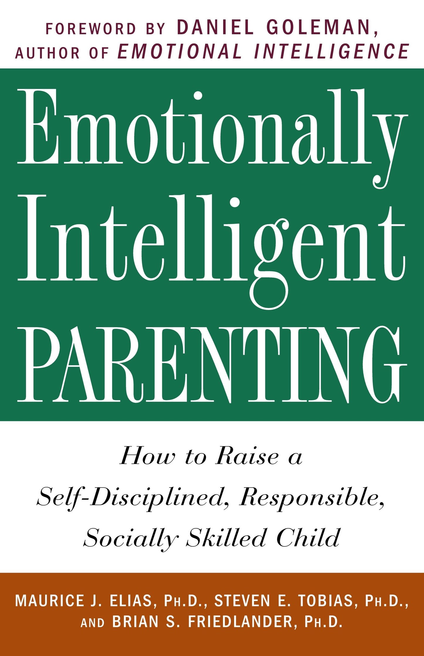 Emotionally Intelligent Parenting - How to Raise a Self-Disciplined, Responsible, Socially Skilled Child