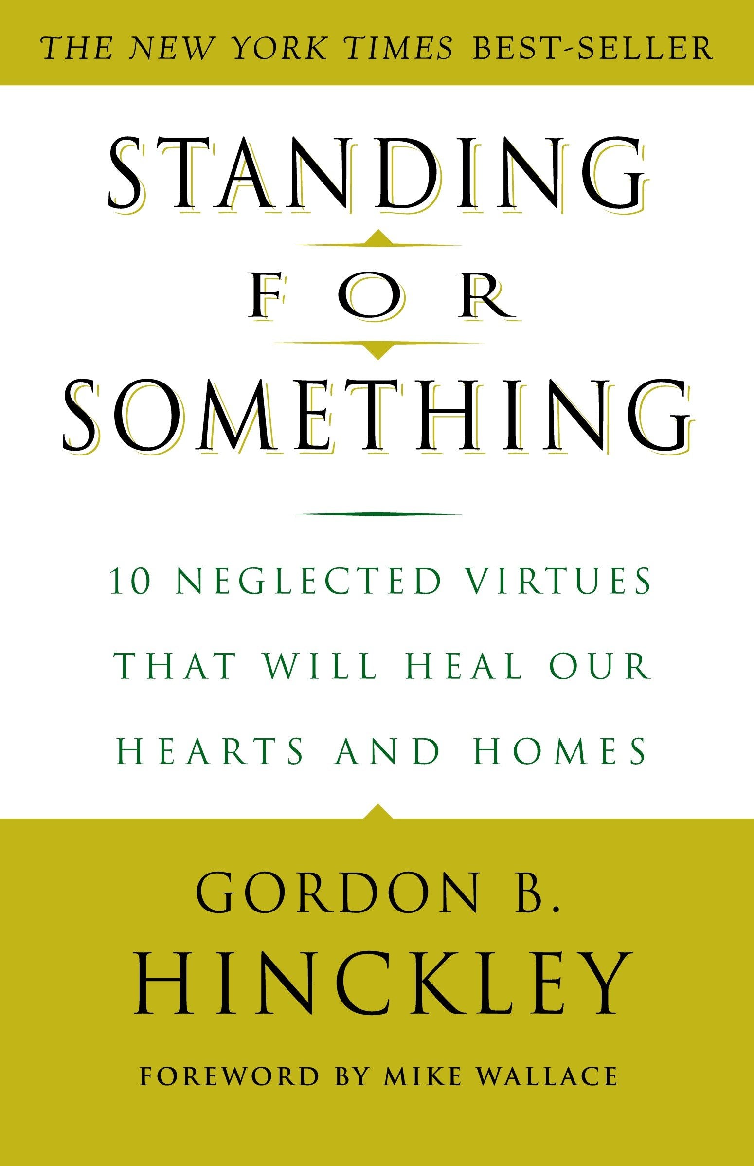 Standing for Something - 10 Neglected Virtues That Will Heal Our Hearts and Homes