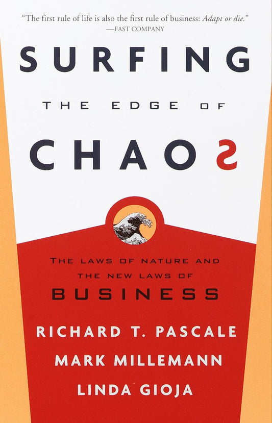 Surfing the Edge of Chaos - The Laws of Nature and the New Laws of Business