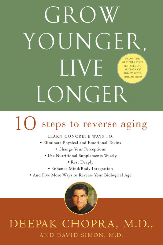 Grow Younger, Live Longer - Ten Steps to Reverse Aging