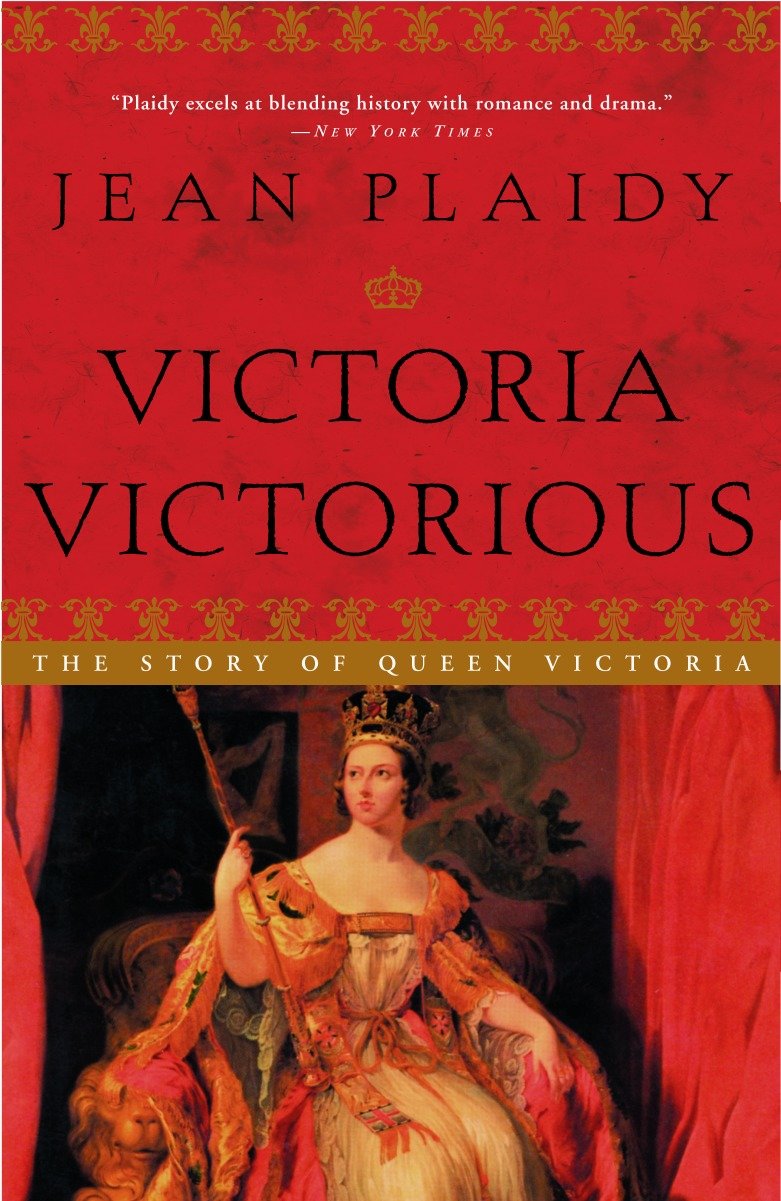 Victoria Victorious - The Story of Queen Victoria (A Queens of England Novel) (Book:3)