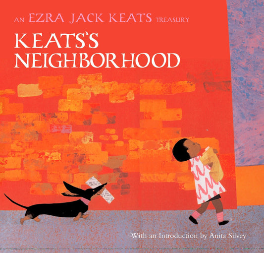 Keats's Neighborhood - An Ezra Jack Keats Treasury