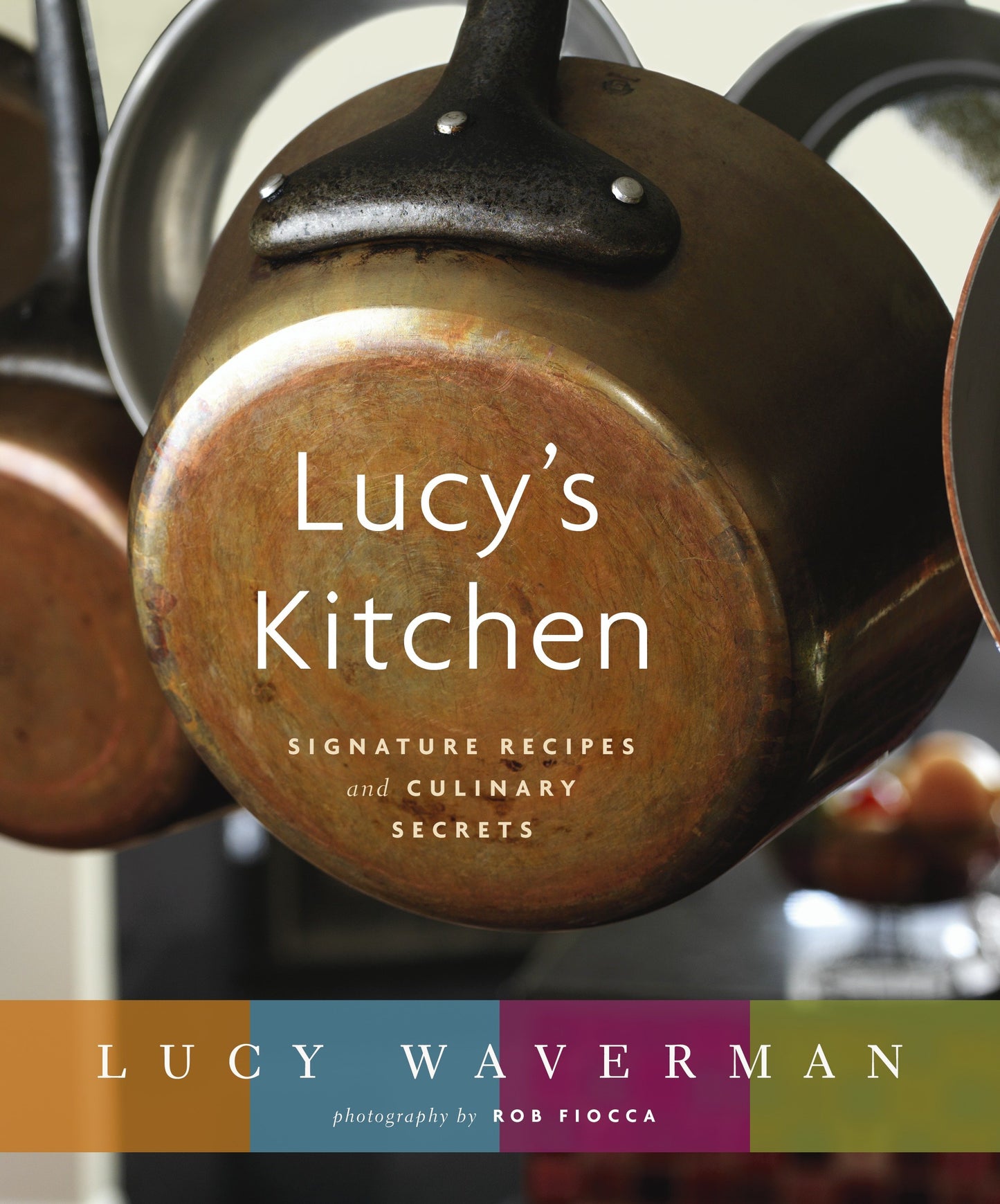Lucy's Kitchen - Signature Recipes and Culinary Secrets