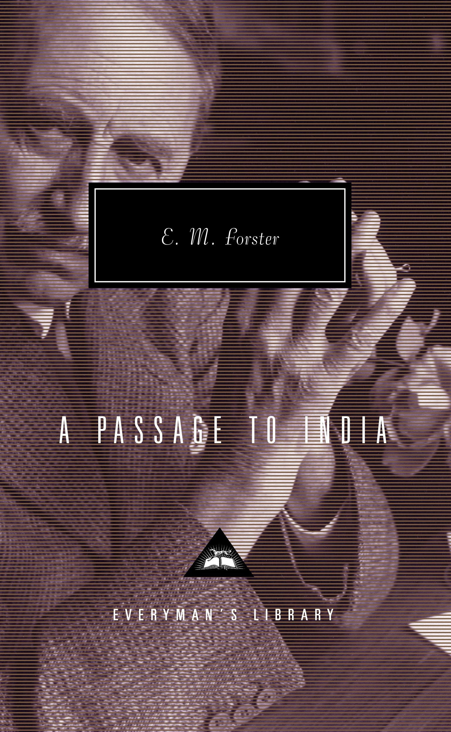 A Passage to India - Introduction by P. N. Furbank (Everyman's Library Contemporary Classics Series)