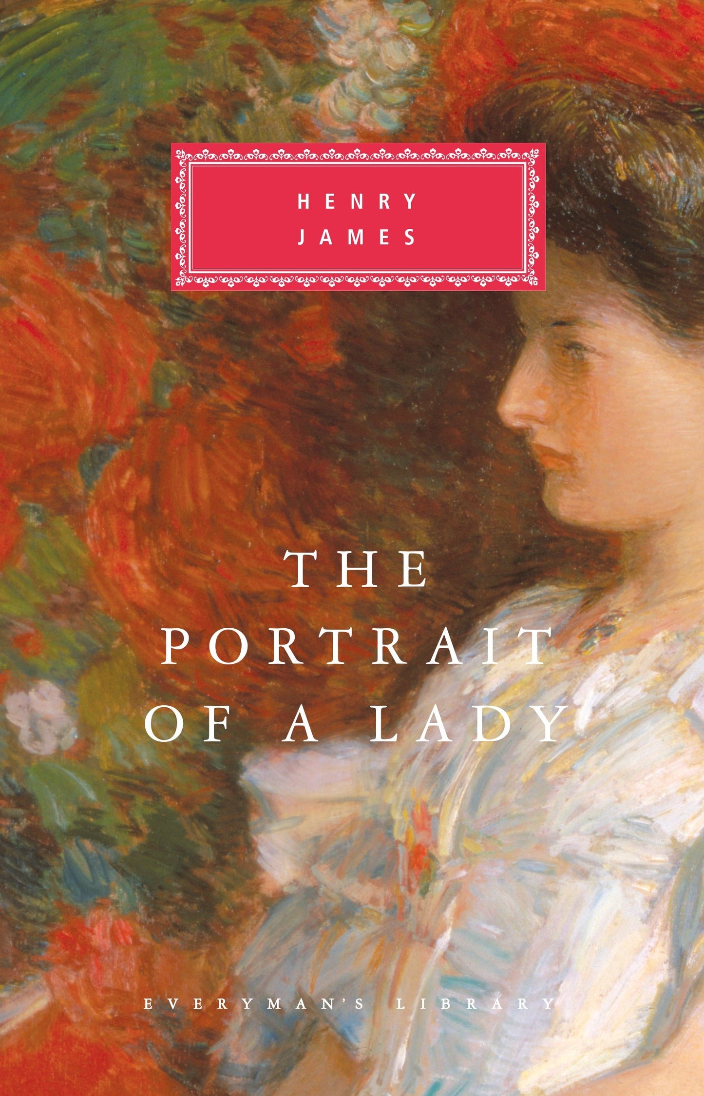The Portrait of a Lady - Introduction by Peter Washington (Everyman's Library Classics Series)