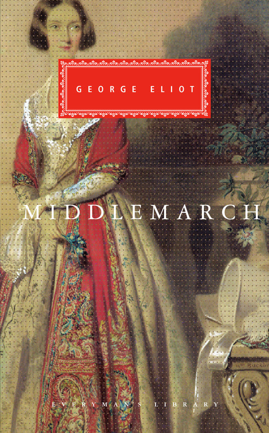 Middlemarch - Introduction by E.S. Shaffer (Everyman's Library Classics Series)