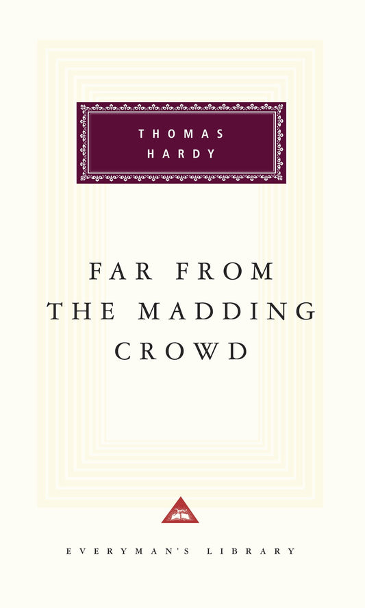 Far from the Madding Crowd - Introduction by Michael Slater (Everyman's Library Classics Series)