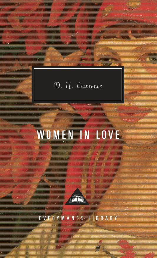Women in Love - Introduction by David Ellis (Everyman's Library Contemporary Classics Series)