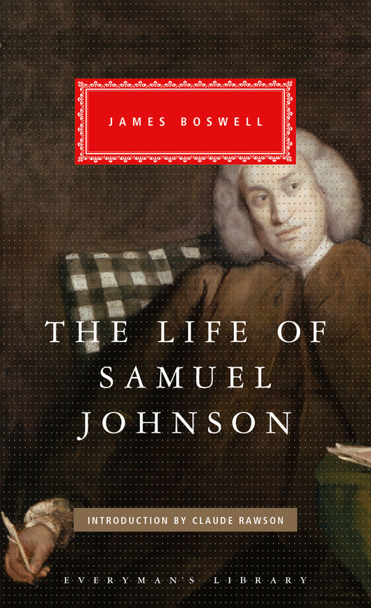 The Life of Samuel Johnson - Introduction by Claude Rawson (Everyman's Library Classics Series)