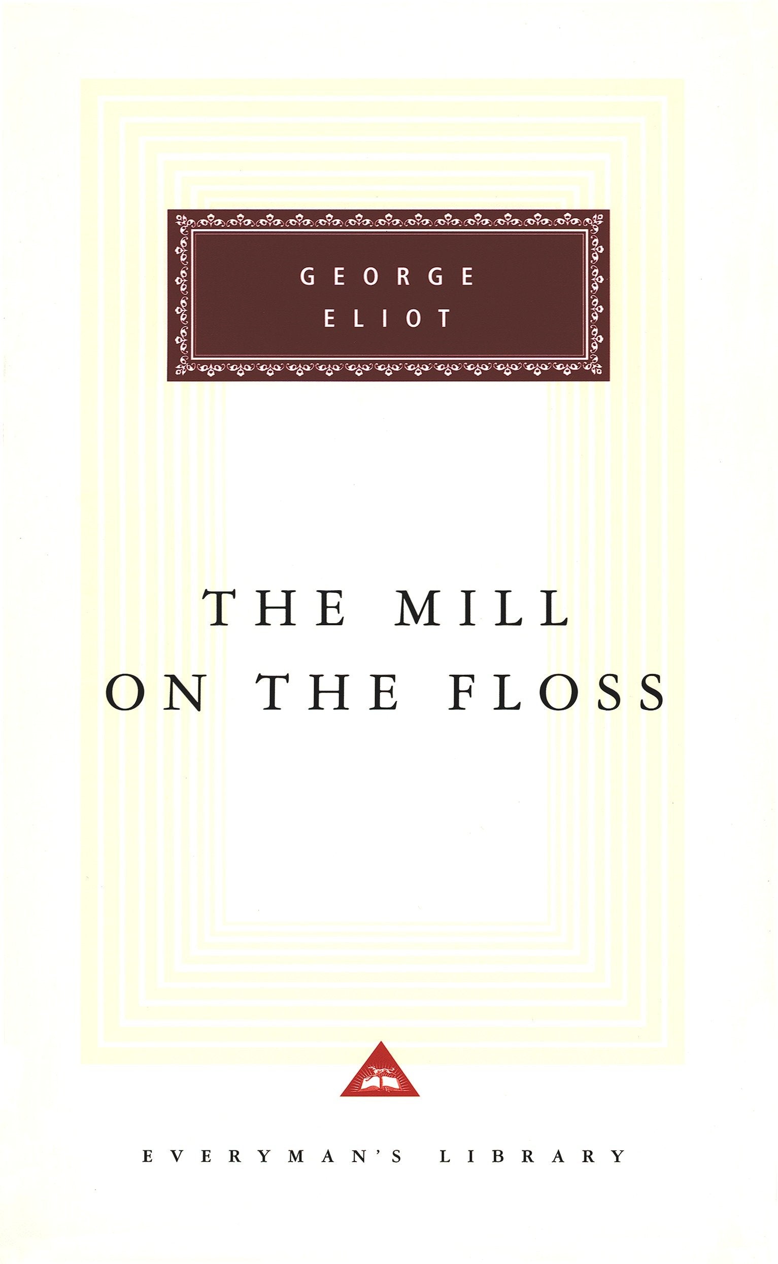 The Mill on the Floss - Introduction by Rosemary Ashton (Everyman's Library Classics Series)