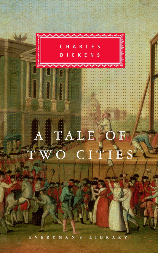 A Tale of Two Cities - Introduction by Simon Schama (Everyman's Library Classics Series)