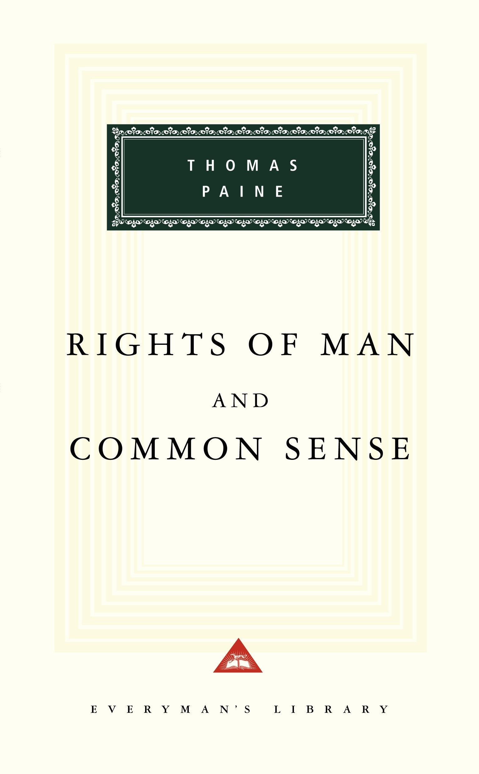 Rights of Man and Common Sense - Introduction by Michael Foot (Everyman's Library Classics Series)