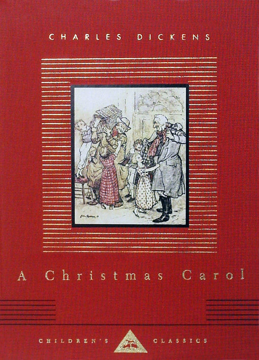 A Christmas Carol - Illustrated by Arthur Rackham (Everyman's Library Children's Classics Series)