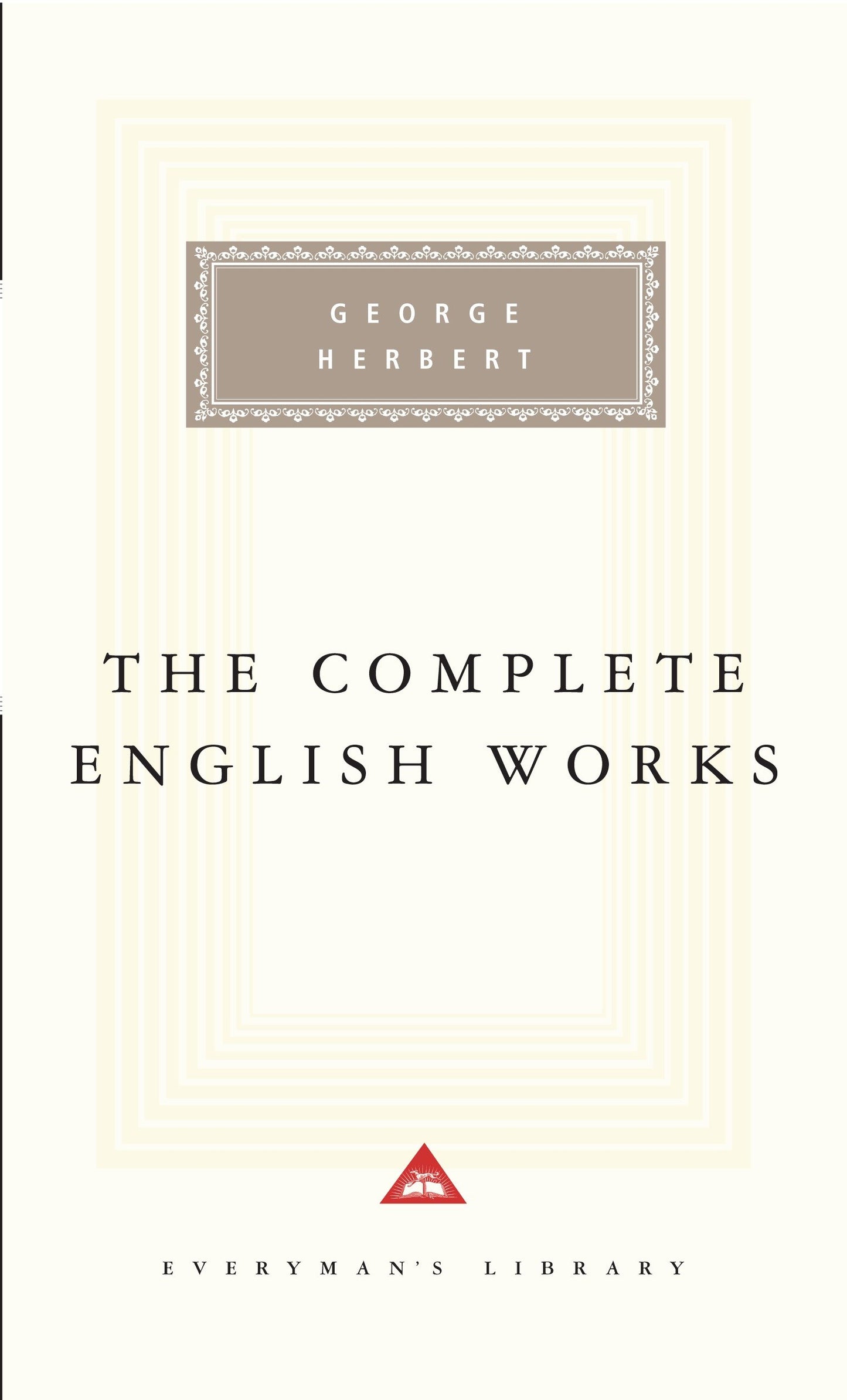The Complete English Works of George Herbert - Introduction by Ann Pasternak Slater (Everyman's Library Classics Series)