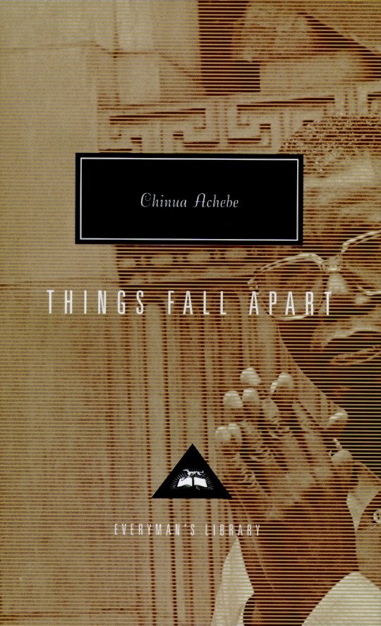 Things Fall Apart - Introduction by Kwame Anthony Appiah (Everyman's Library Contemporary Classics Series)