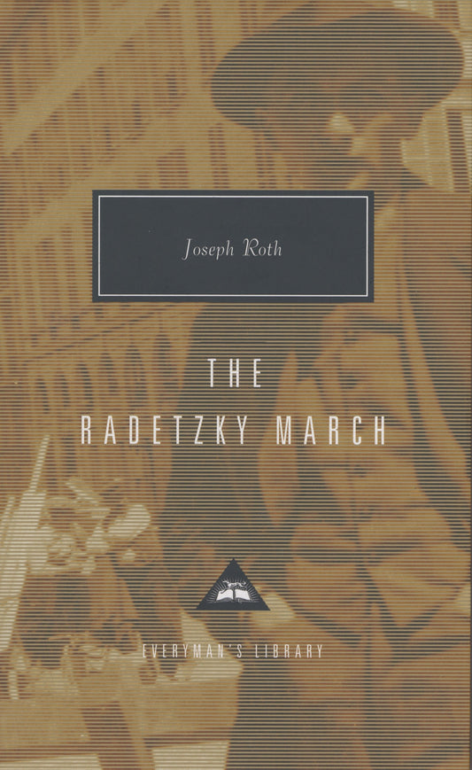 The Radetzky March - Introduction by Alan Bance (Everyman's Library Contemporary Classics Series)