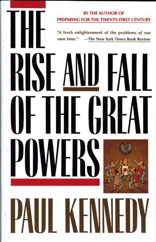 The Rise and Fall of the Great Powers - Economic Change and Military Conflict from 1500 to 2000