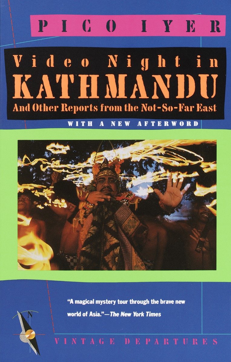Video Night in Kathmandu - And Other Reports from the Not-So-Far East (Vintage Departures)