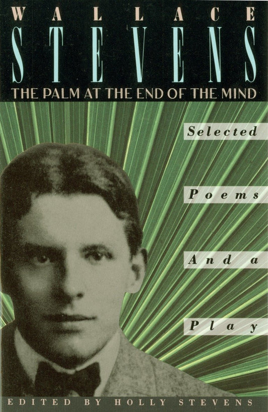 The Palm at the End of the Mind - Selected Poems and a Play