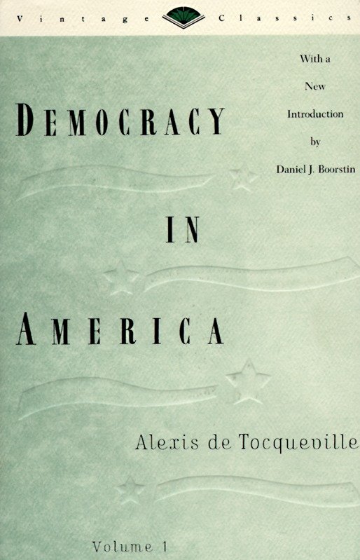 Democracy in America, Volume 1 (Vintage Classics)