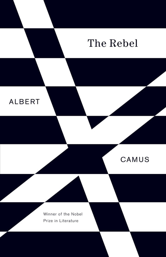 The Rebel - An Essay on Man in Revolt (Vintage International)