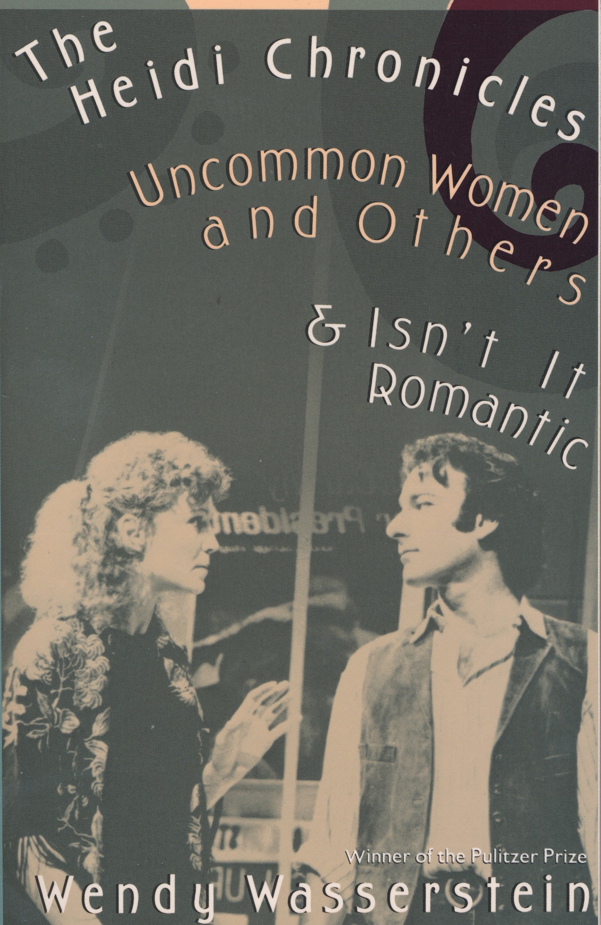 The Heidi Chronicles - Uncommon Women and Others & Isn't It Romantic