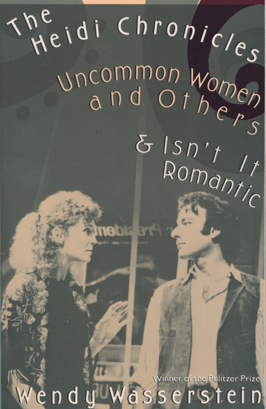 The Heidi Chronicles - Uncommon Women and Others & Isn't It Romantic