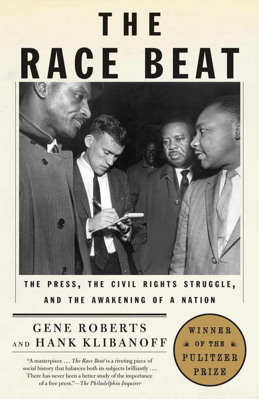 The Race Beat - The Press, the Civil Rights Struggle, and the Awakening of a Nation (Pulitzer Prize Winner)