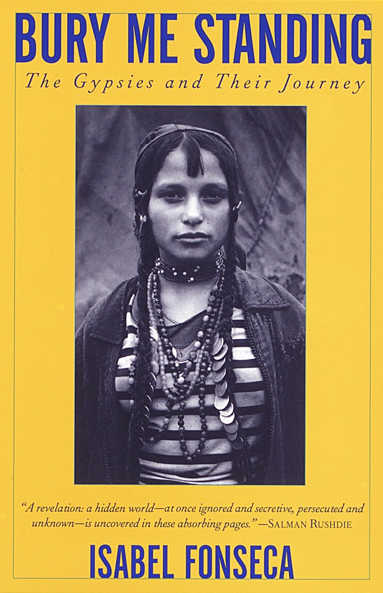 Bury Me Standing - The Gypsies and Their Journey (Vintage Departures)