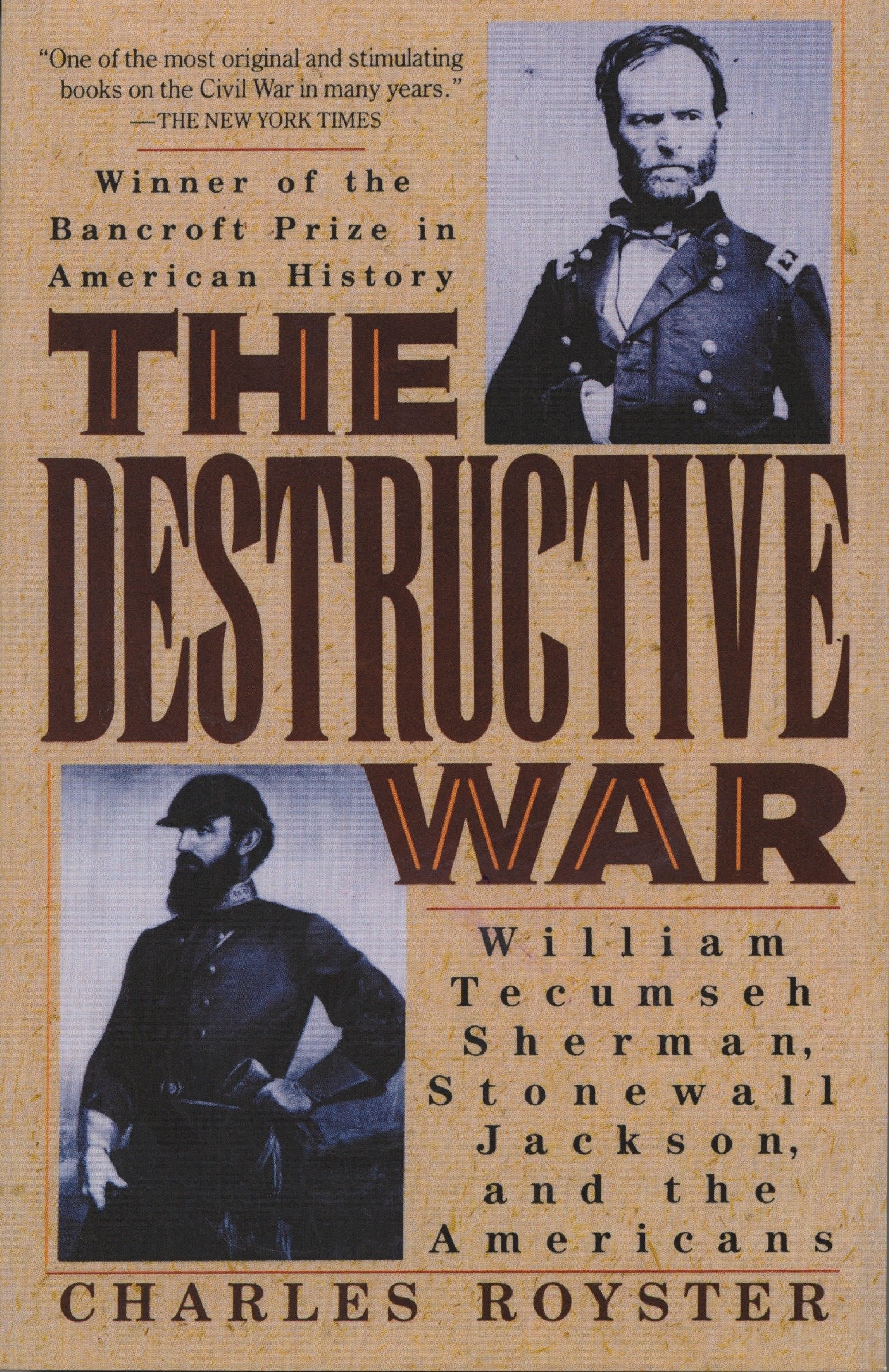 The Destructive War - William Tecumseh Sherman, Stonewall Jackson, and the Americans (Vintage Civil War Library)