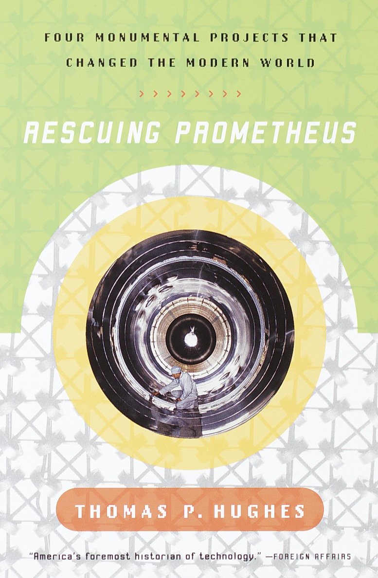 Rescuing Prometheus - Four Monumental Projects that Changed Our World