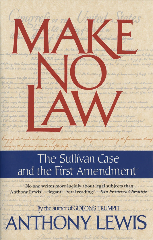 Make No Law - The Sullivan Case and the First Amendment