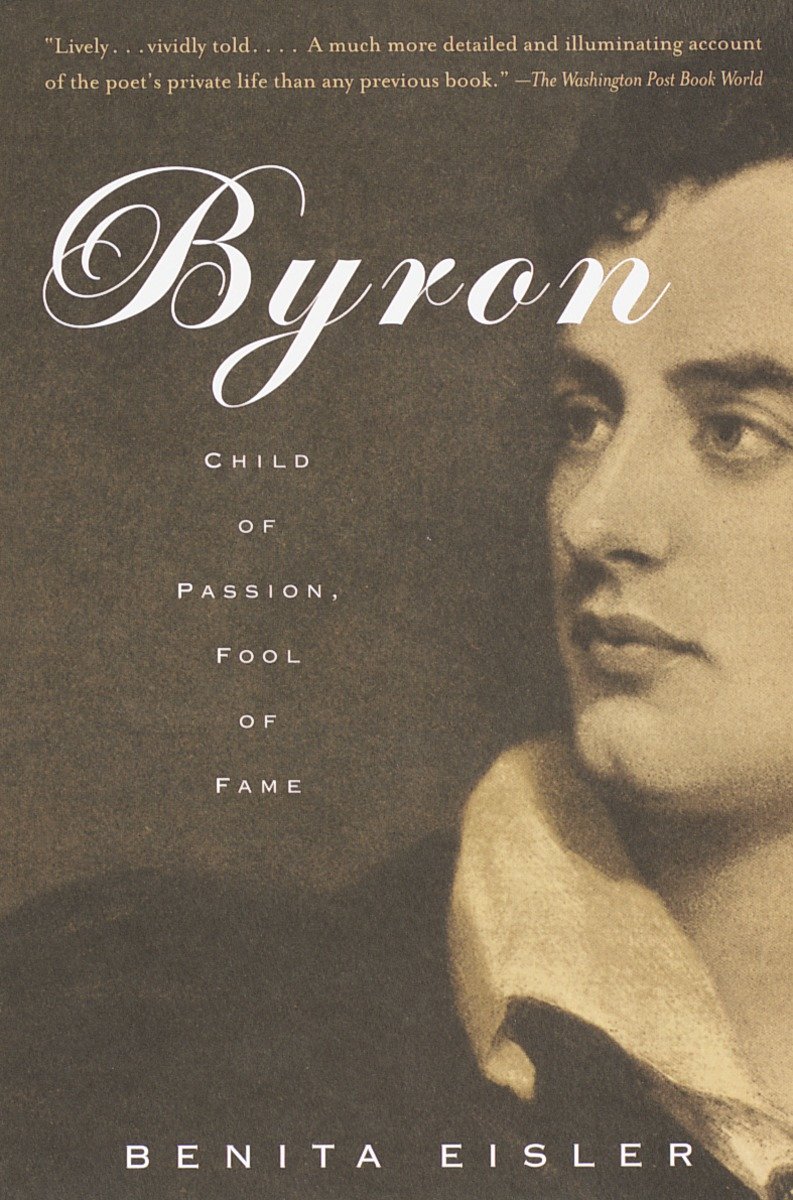 Byron - Child of Passion, Fool of Fame