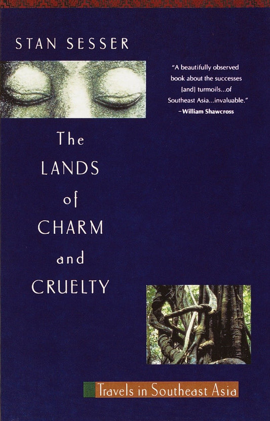 Lands of Charm and Cruelty - Travels in Southeast Asia