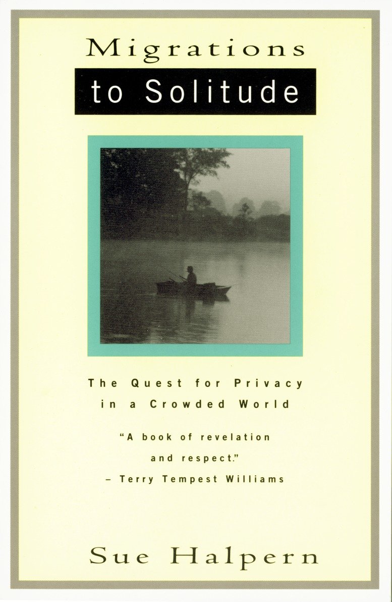 Migrations to Solitude - The Quest for Privacy in a Crowded World