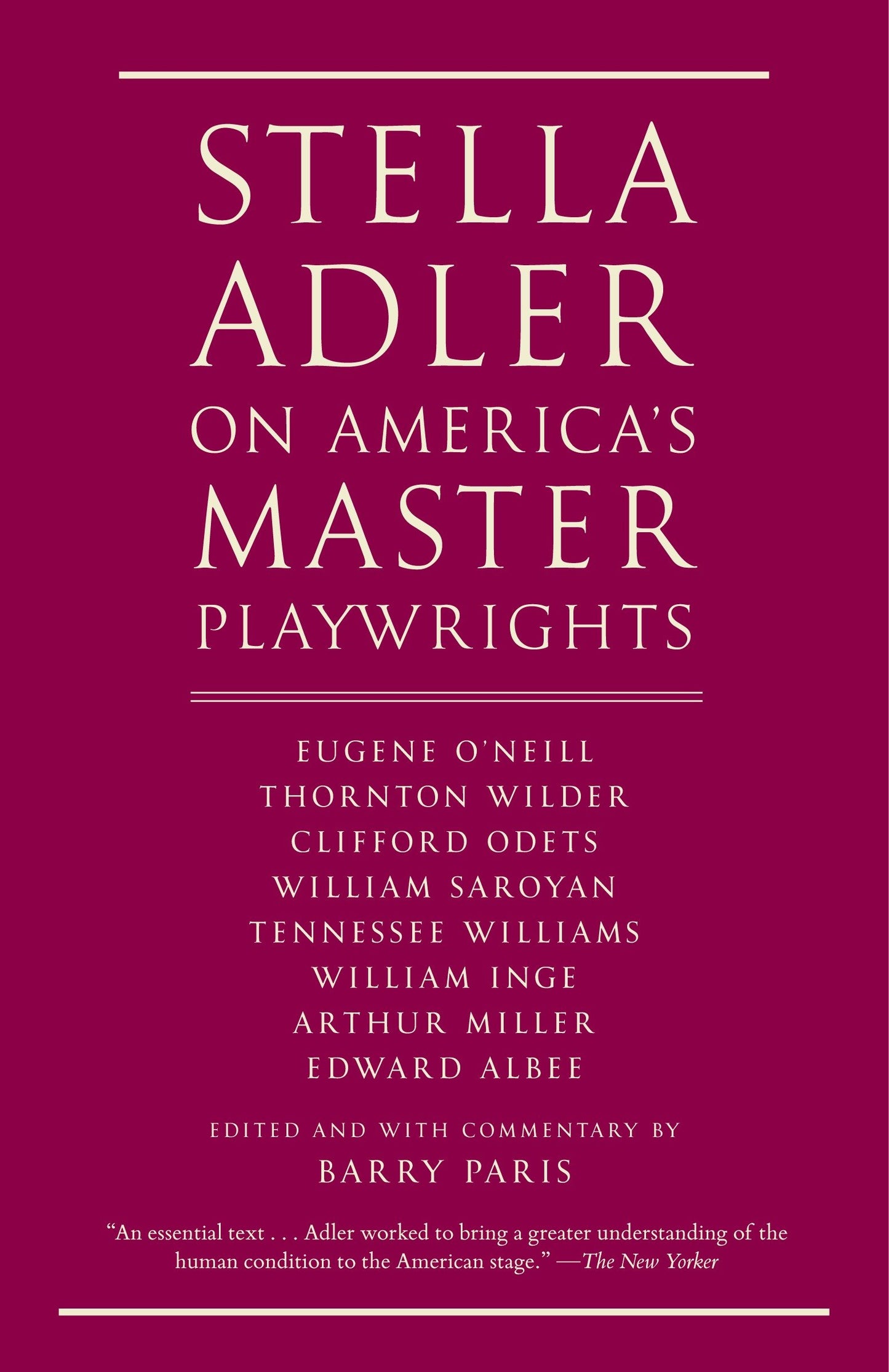 Stella Adler on America's Master Playwrights - Eugene O'Neill, Thornton Wilder, Clifford Odets, William Saroyan, Tennessee Williams, William Inge, Arthur Miller, Edward Albee