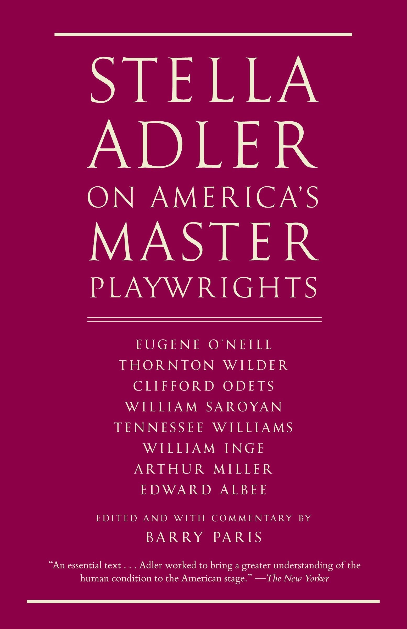 Stella Adler on America's Master Playwrights - Eugene O'Neill, Thornton Wilder, Clifford Odets, William Saroyan, Tennessee Williams, William Inge, Arthur Miller, Edward Albee