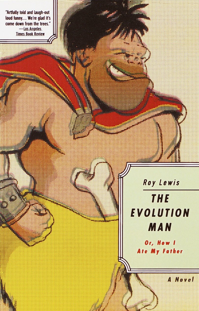 The Evolution Man - Or How I Ate My Father