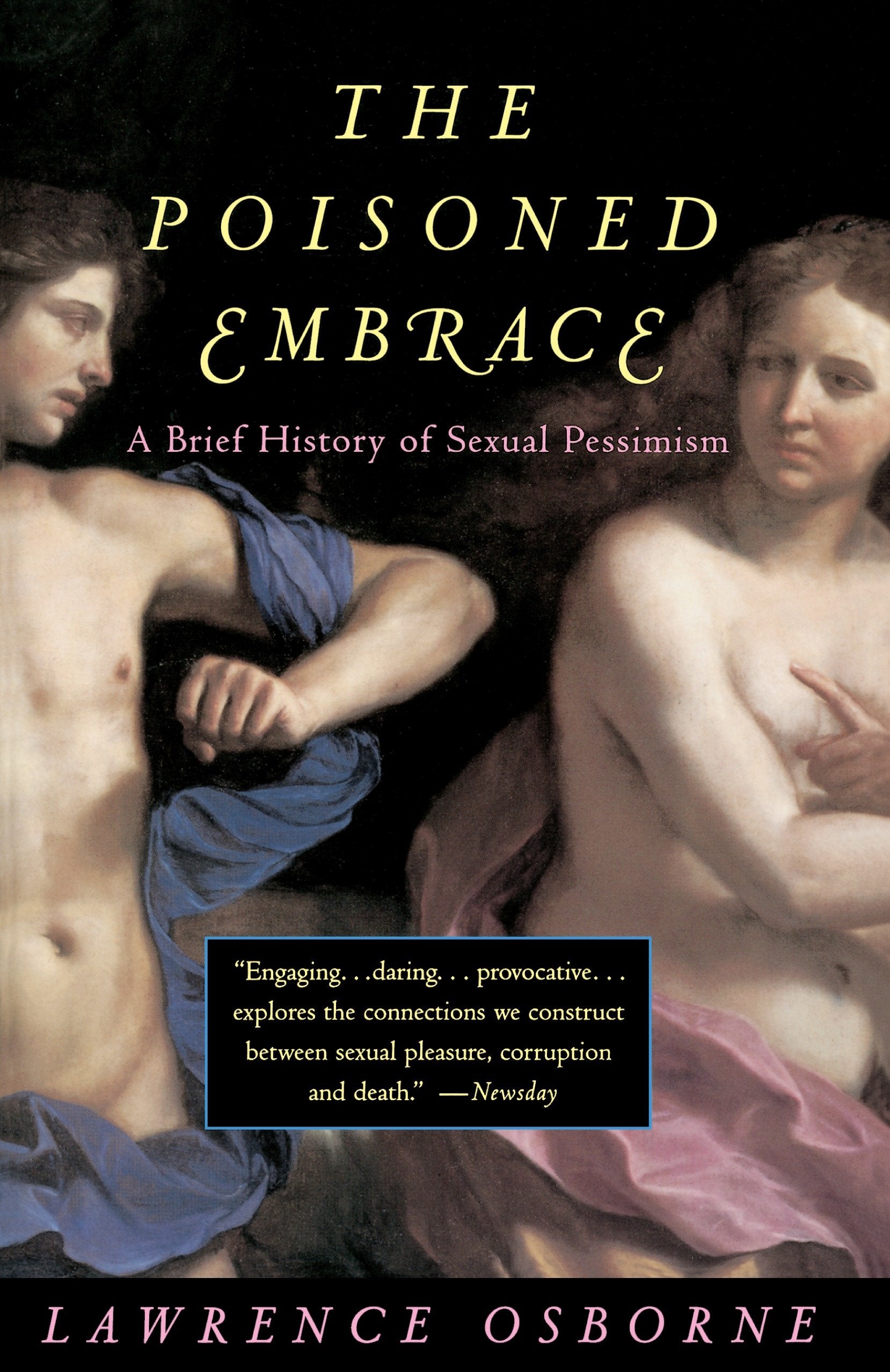 Poisoned Embrace - A Brief History of Sexual Pessimism