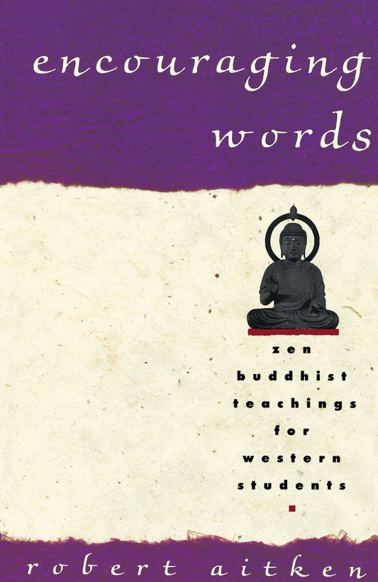 Encouraging Words - Zen Buddhist Teachings for Western Students