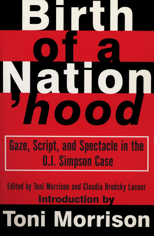Birth of a Nation'hood - Gaze, Script, and Spectacle in the O. J. Simpson Case