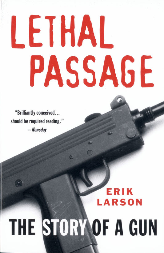 Lethal Passage - The Story of a Gun