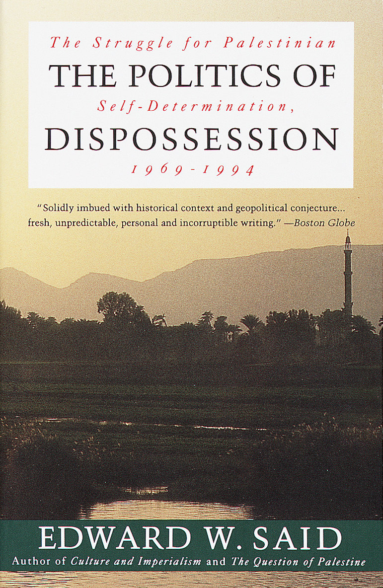 The Politics of Dispossession - The Struggle for Palestinian Self-Determination, 1969-1994