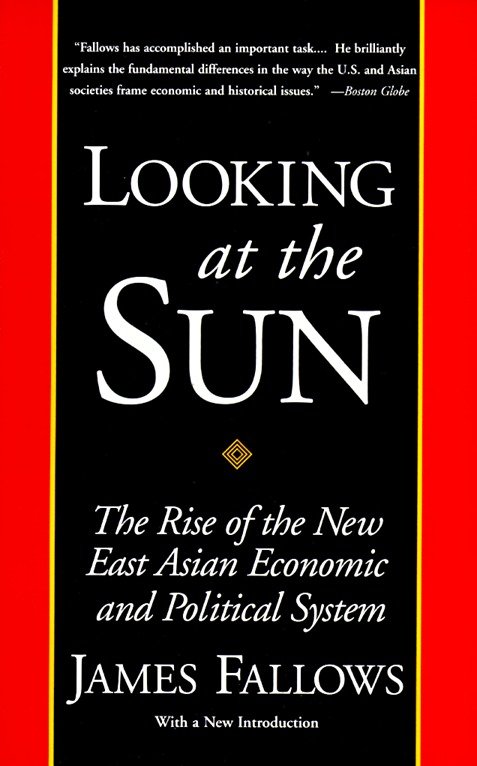 Looking at the Sun - The Rise of the New East Asian Economic and Political System