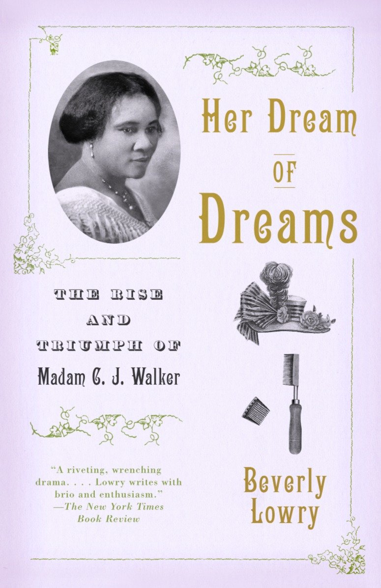 Her Dream of Dreams - The Rise and Triumph of Madam C. J. Walker