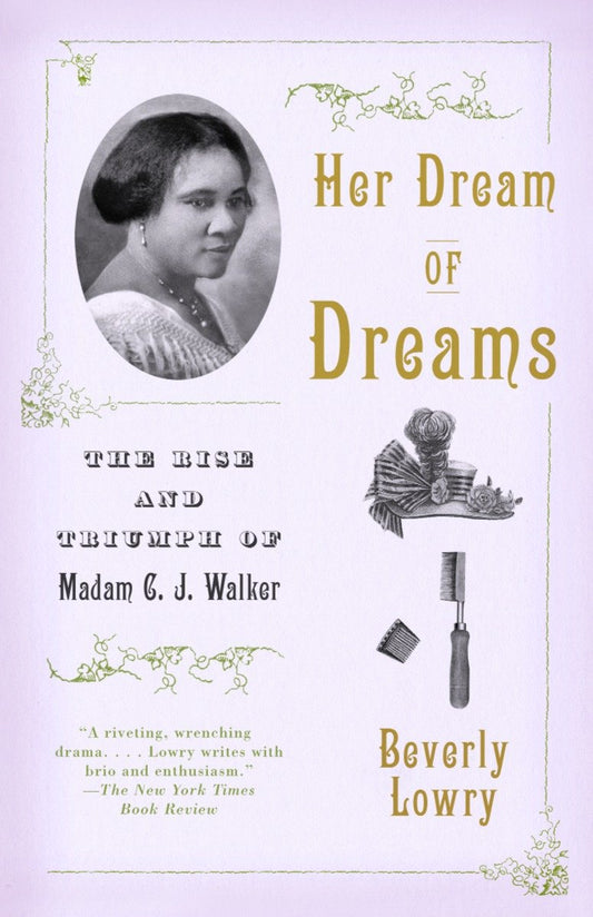 Her Dream of Dreams - The Rise and Triumph of Madam C. J. Walker