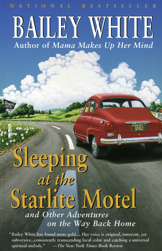 Sleeping at the Starlite Motel - and Other Adventures on the Way Back Home