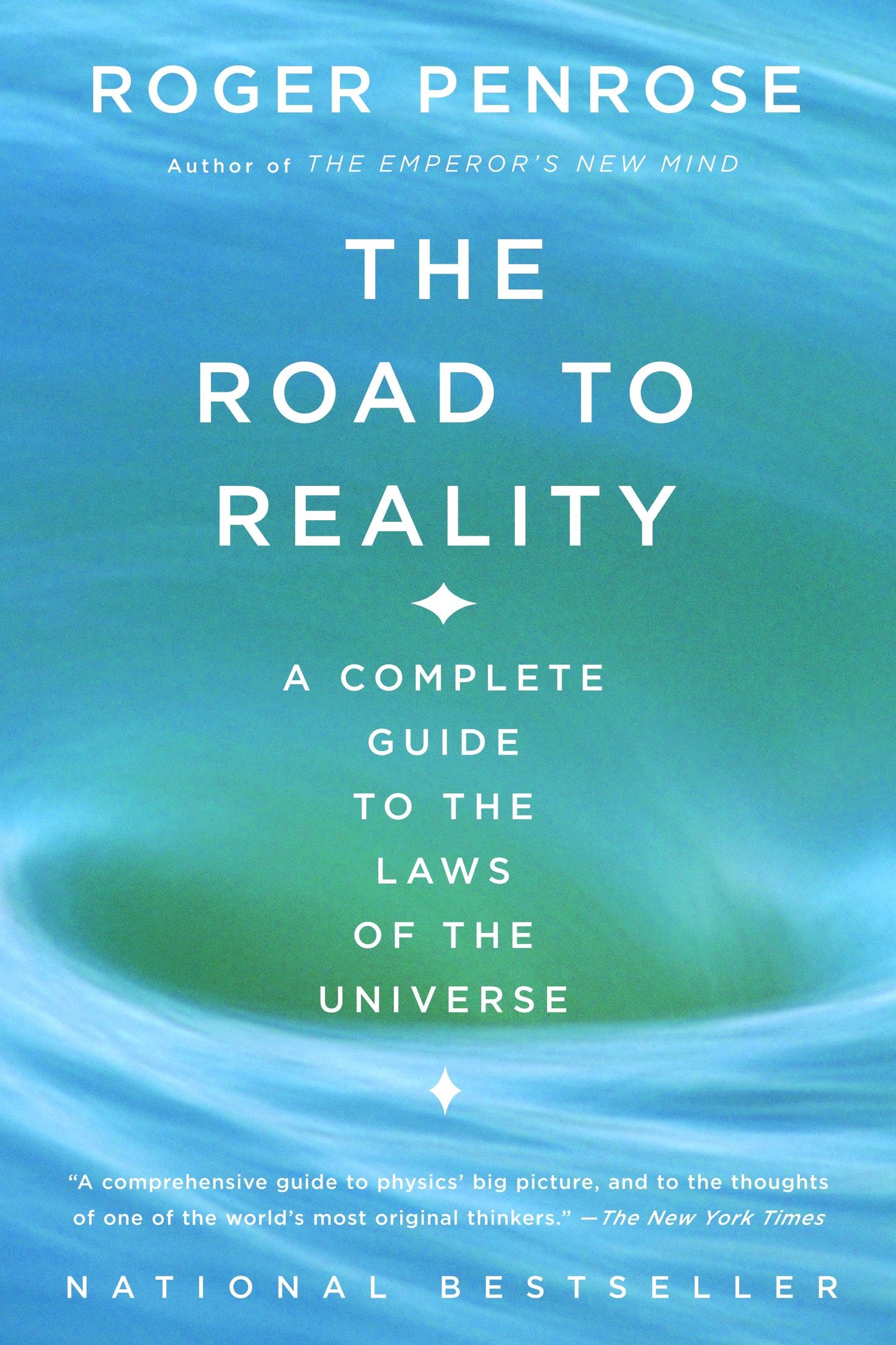 The Road to Reality - A Complete Guide to the Laws of the Universe
